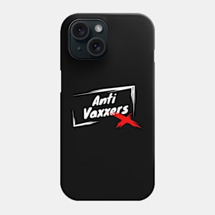 anti vaxxers Phone Case