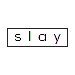 Slay T-Shirt