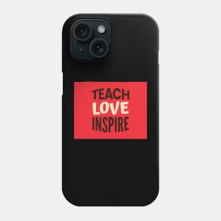 Wyoming Teacher Teach Love Inspire Phone Case