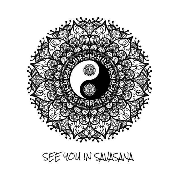 See You in Savasana Mandala Yin Yang Yoga by Nature Lover Apparel