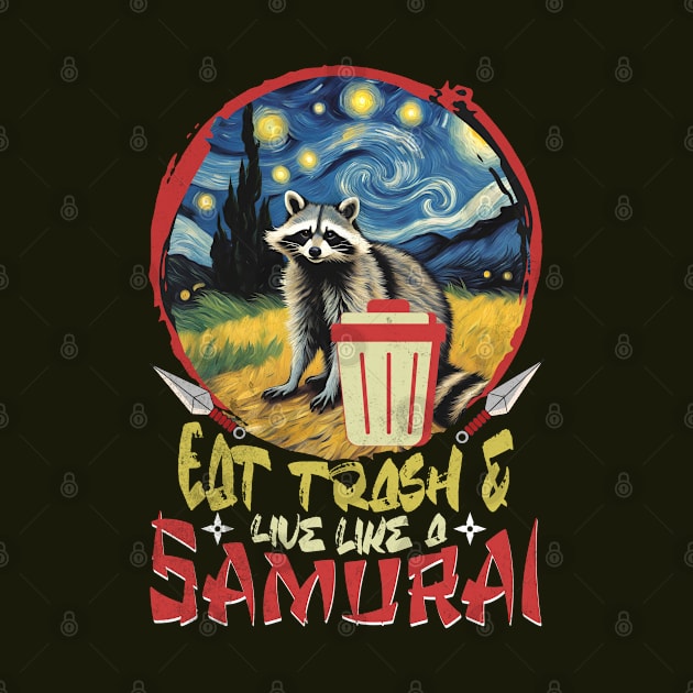 Racoons Eat Trash a Sarcastic People Funny Trash Samurai by alcoshirts
