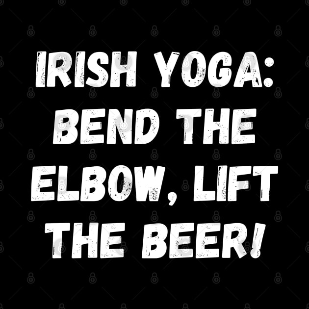 Irish yoga: bend the elbow, lift the beer! St. Patrick’s Day by Project Charlie