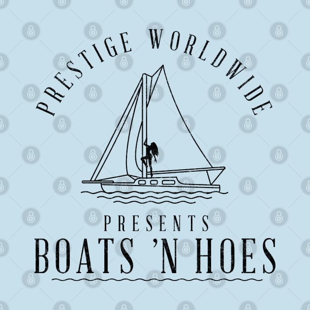 Prestige Worldwide presents Boats ’N Hoes by BodinStreet