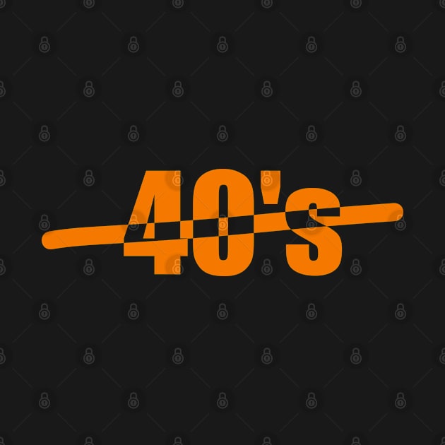 40's, Celebrating the age of 40, or your 40's or the fourties. by Toozidi T Shirts