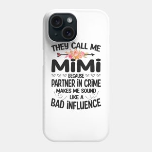 Mimi - they call me Mimi Phone Case