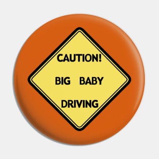 Big Baby Driver Pin