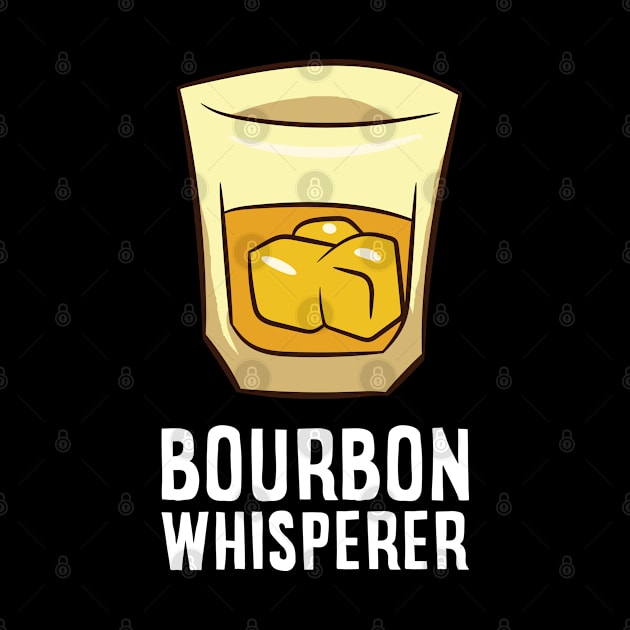 Bourbon Whisperer Funny Whiskey by EQDesigns