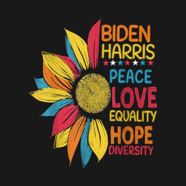 Biden Harris 2020 Peace Love Equality Hope Diversity by sevalyilmazardal