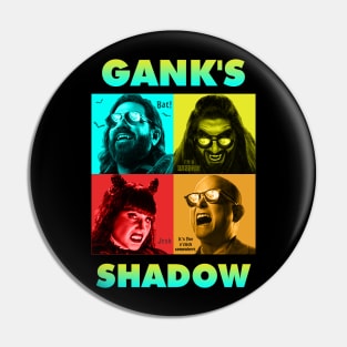 Gank's Shadow Pin