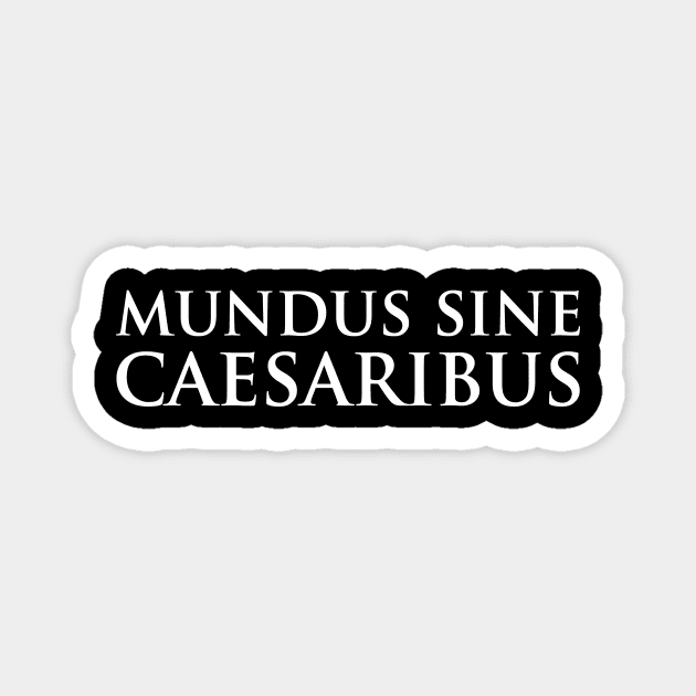 mundus-sine-caesaribus Magnet by ArtistTee ⭐⭐⭐⭐⭐