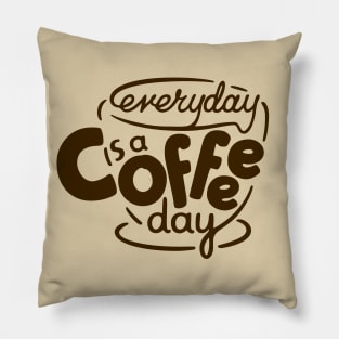 Everyday is a Coffee Day - 3 Pillow