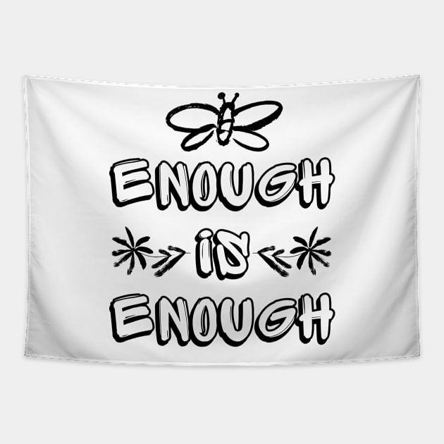 Enough is Enough Tapestry by Millusti