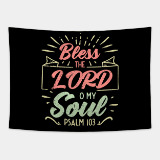 Bless the LORD O My Soul Psalm 103 Tapestry