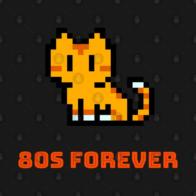 80s Forever Retro 8-bit Cat by Up 4 Tee