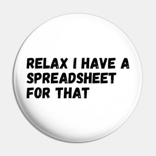 Relax I Have A Spreadsheet For That Pin