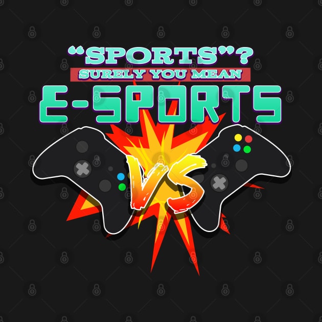 "Sports"? Surely You Mean E-SPORTS by Joselo Rocha Art