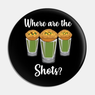 Where are the shots Pani Puri shot glass Party India Design Pin