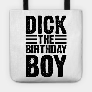 Dick The Birthday Boy Tote