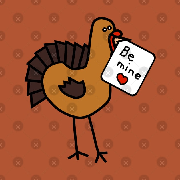 Funny Turkey says Be Mine on Valentines Day by ellenhenryart