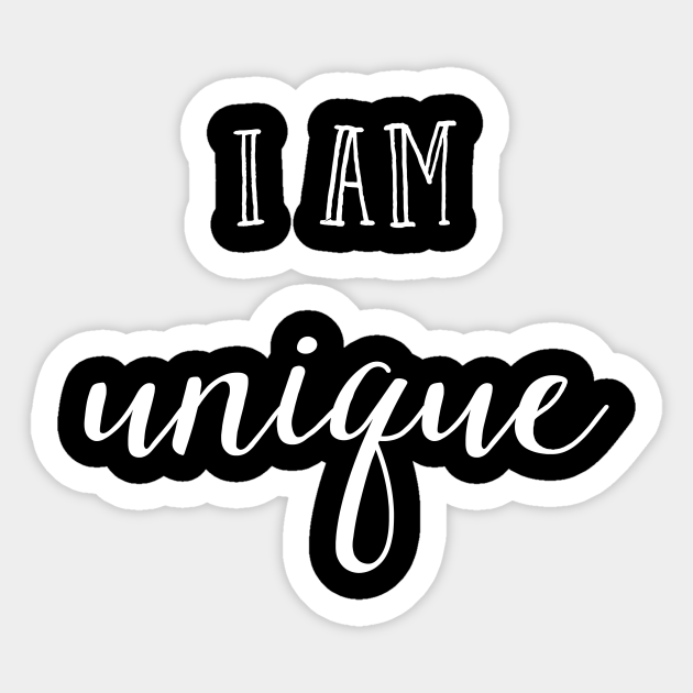 I am unique - Unique - Sticker | TeePublic