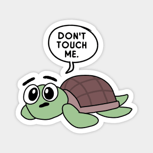 Don't Touch Me Sea Turtle Magnet