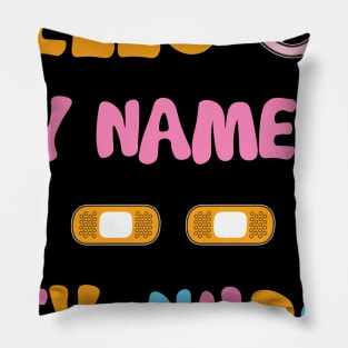 My Name Is Hey Nurse Funny T shirt For Nurse Pillow