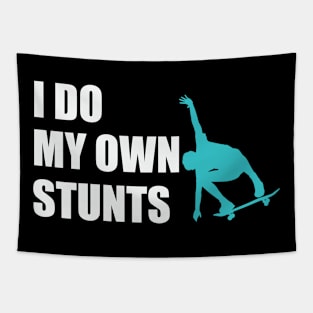 I Do My Own Stunts Skateboarding Tapestry