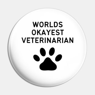 World okayest veterinarian Pin