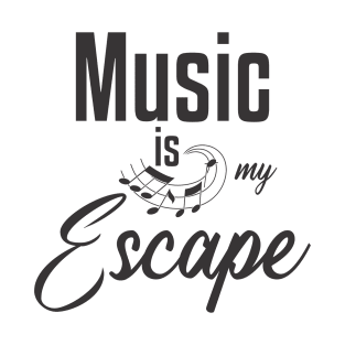 Music Is My Escape T-Shirt