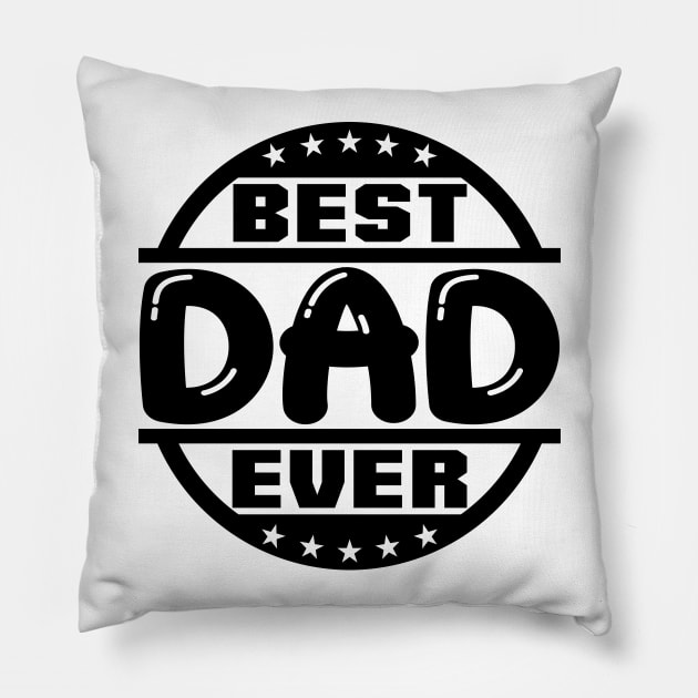Best Dad Ever Pillow by colorsplash