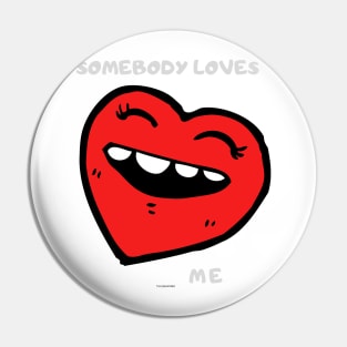 SOMEBODYLOVESME SMILINGHEART large Pin