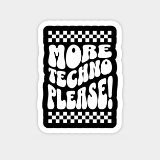 TECHNO  - More Techno Please (white) Magnet