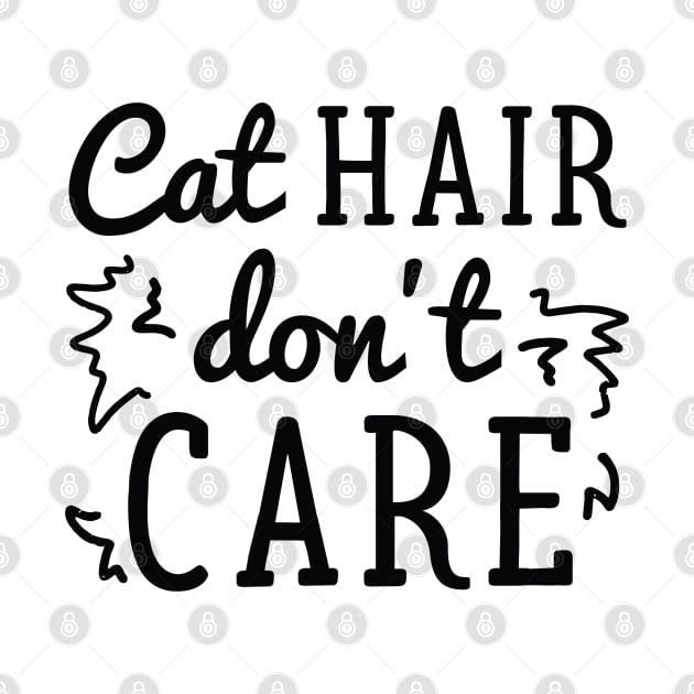 Cat Hair Don’t Care by LuckyFoxDesigns