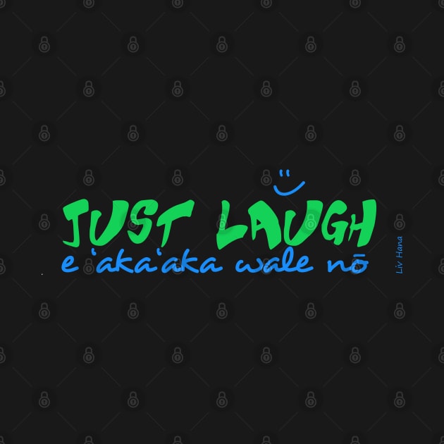 just laugh by LivHana