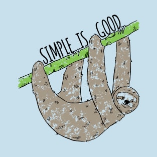 Simple is Good T-Shirt