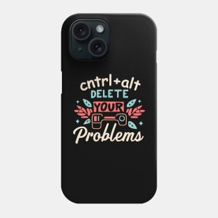 Ctrl + alt = delete problems Phone Case