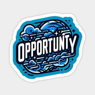 OPPORTUNITY - INSPIRATIONAL QUOTES Magnet