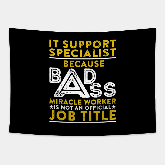 It Support Specialist Because Badass Miracle Worker Is Not An Official Job Title Tapestry by RetroWave