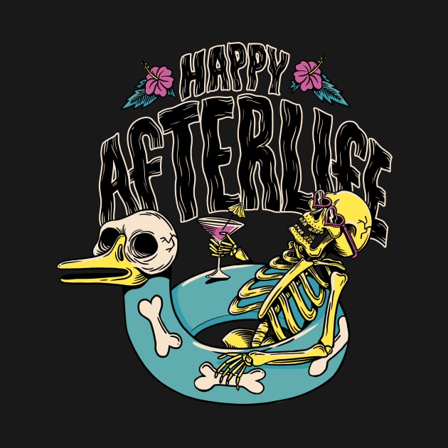 Happy Afterlife Pool Life Skeleton Summer Vibes by UNDERGROUNDROOTS