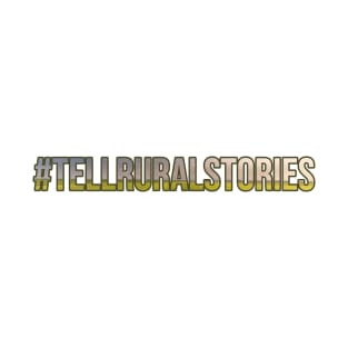 #TELLRURALSTORIES T-Shirt