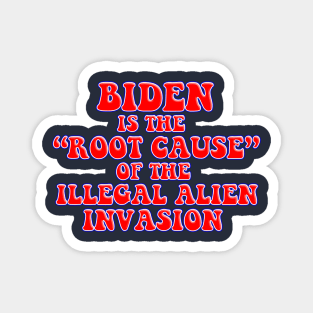 Biden Root Cause Illegal Immigration Crisis Magnet