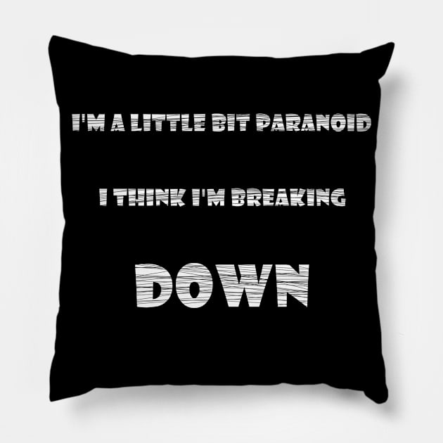 Breaking down (white text) Pillow by pArt