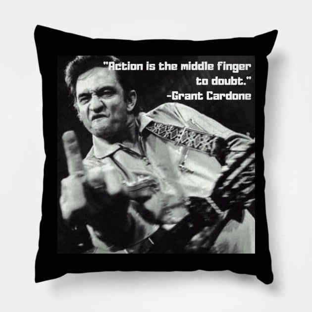 "Action is the middle finger to doubt" -Grant Cardone Pillow by RichMansGym