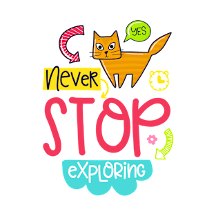 Never Stop Exploring T-Shirt