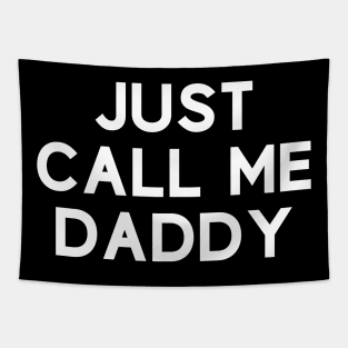 Funny Just Call Me Daddy Tapestry