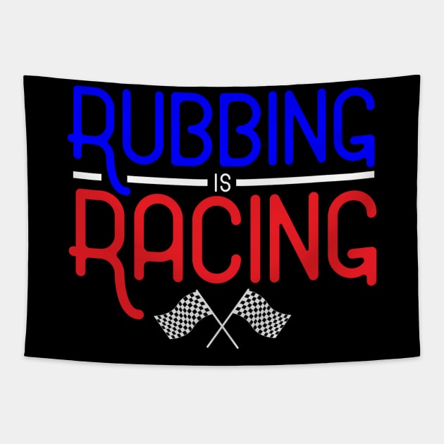 Rubbing is Racing Tapestry by TheBestHumorApparel