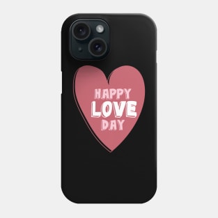 3D Happy Love Day Romantic Sayings Typography Phone Case