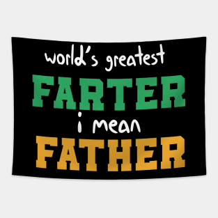 World's Greatest Farter I Mean Father Funny Quote Tapestry