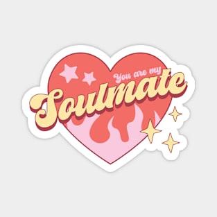 You Are My Soulmate Magnet