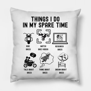 Things I Do in My Spare Time: Ride Bikes (BLACK Font) Pillow